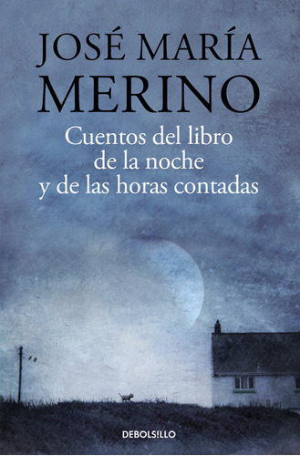 Cuentos Del Libro De La Noche, De Merino, José María. Editorial Debolsillo, Tapa Blanda En Español