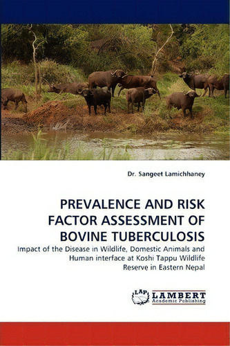 Prevalence And Risk Factor Assessment Of Bovine Tuberculosis, De Dr Sangeet Lamichhaney. Editorial Lap Lambert Academic Publishing, Tapa Blanda En Inglés