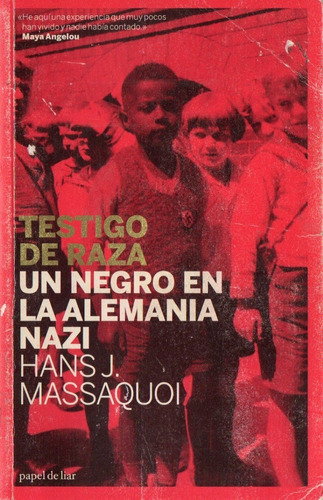 Testigo De Raza Un Negro En La Alemania Nazi, De Hans Massaquoi. Editorial Papel De Liar, Tapa Blanda En Español