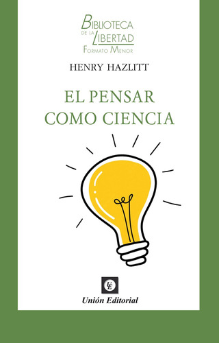 El Pensar Como Ciencia - Hazlitt, Henry  - *