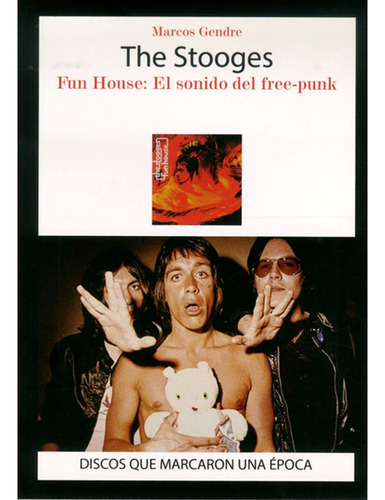 The Stooges: Fun House: El Sonido Del Free-Punk, de MARCOS GENDRE. Editorial QUARENTENA EDICIONES, tapa blanda en español
