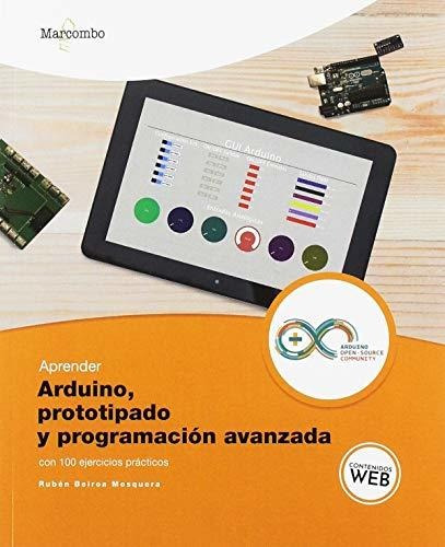 Aprender Arduino, Prototipado Y Programación Avanzada Con 10