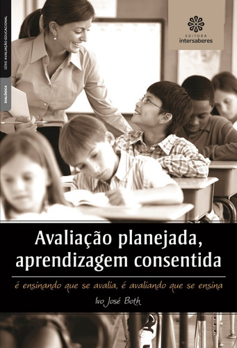 Livro: Avaliação Planejada, Aprendizagem Consentida 