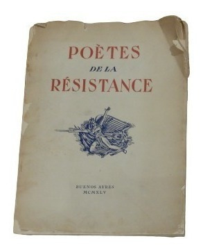 Poetes De La Resistance. Paul Claudel, Aragon, Y Otros.&-.