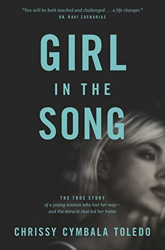 Girl In The Song The True Story Of A Young Woman Who Lost He