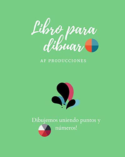 Libro Para Dibujar: Dibujemos Uniendo Puntos Y Numeros!