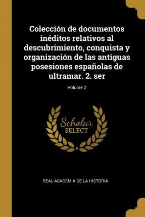 Libro Coleccion De Documentos Ineditos Relativos Al Descu...