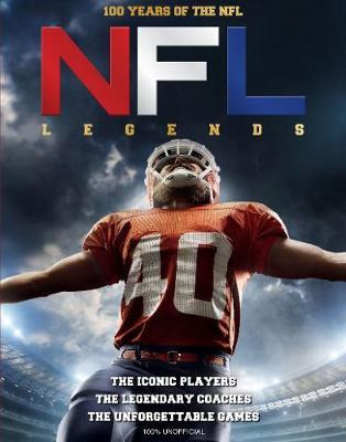 Libro Nfl Legends : The Incredible Stories Of The Nfl's G...
