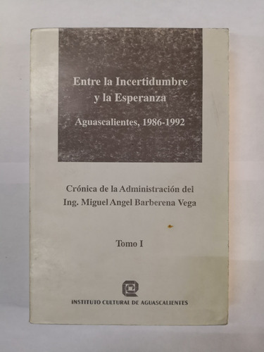 Entre La Incertidumbre Y La Esperanza Ags 1986-1992 V I Y Ii