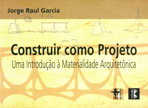 Construir Como Projeto. Uma Introdução À Materialidade Ar