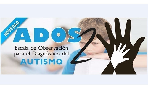 Ados 2  Escala De Observación Para El Diagnóstico De Autismo