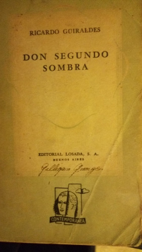 Ricardo Güiraldes - Don Segundo Sombra - Ed Losada 1948