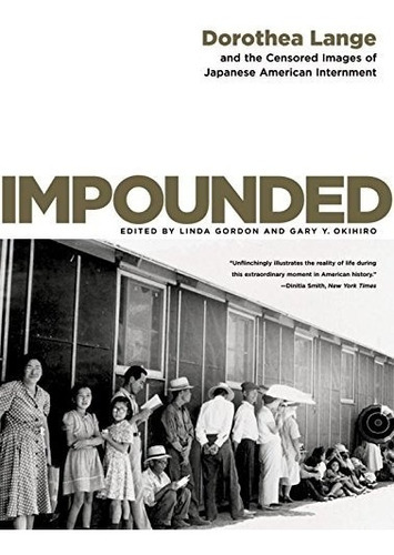 Impounded: Dorothea Lange And The Censored Images Of Japane, De Sin Especificar. Editorial W. W. Norton & Company, Tapa Blanda En Inglés, 0000