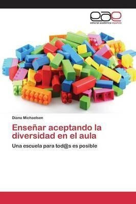 Ensenar Aceptando La Diversidad En El Aula - Michaelsen D...