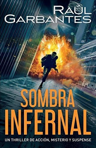 Sombra Infernal, De Garbantes, Ra. Editorial Independently Published, Tapa Blanda En Español, 2018