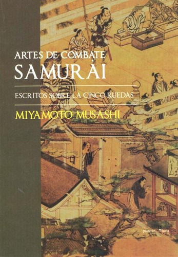 Artes De Combate Samurai . Escritos Sobre Las Cinco Ruedas, De Musashi, Miyamoto. Editorial Editorial Quadrata, Tapa Blanda En Español, 2013