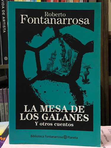 La Mesa De Los Galanes Y Otros - Fontanarrosa - Planeta