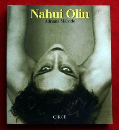 ** Nahui Olin ** Adriana Malvido Mexico Editorial Circe