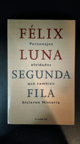 Personajes Olvidados - Félix Luna - Ed. Planeta