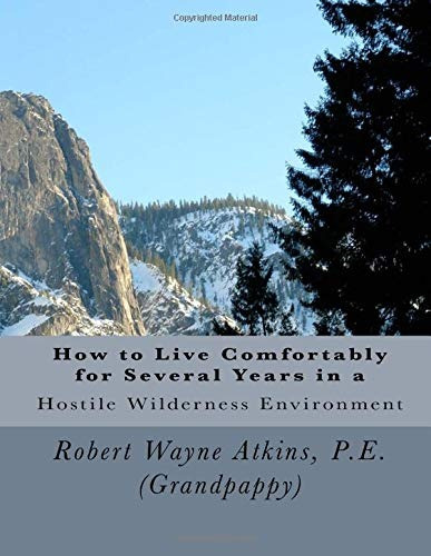 How To Live Comfortably For Several Years In A Hostile Wilde
