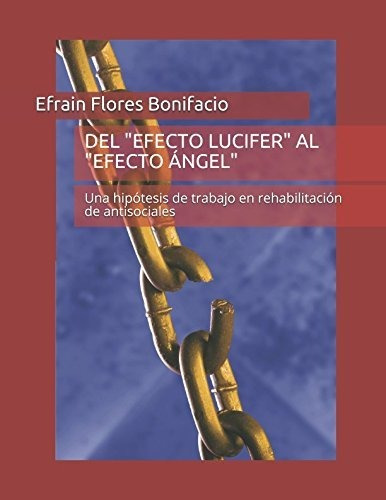 Del  Efecto Lucifer  Al  Efecto Ángel : Una Hipótesis De Tra