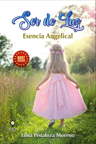 Libro: Ser De Luz: Esencia Angelical (spanish Edition)