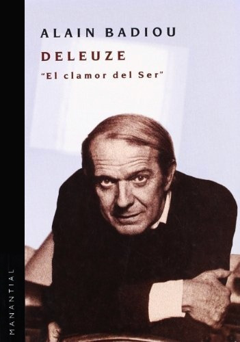Alain Badiou - Deleuze El Clamor Del Ser