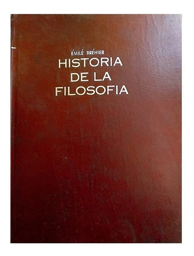 Historia De La Filosofia, Tomo 2 Cuarta Parte, Émile Bréhier