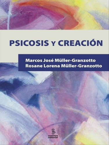 Psicosis y creación, de Granzotto, Marcos. Editora SUMMUS EDITORIAL, capa mole, edição 1ª edição - 2013 em espanhol