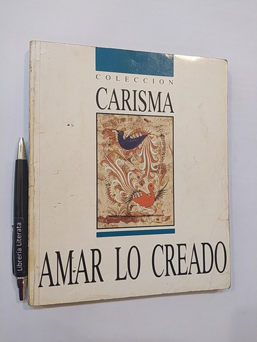 Amar Lo Creado Colección Carisma Ed. Patris 