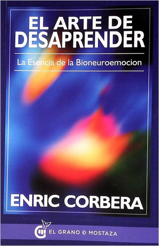  El  Arte De Desaprender  /  Enric  Corbera