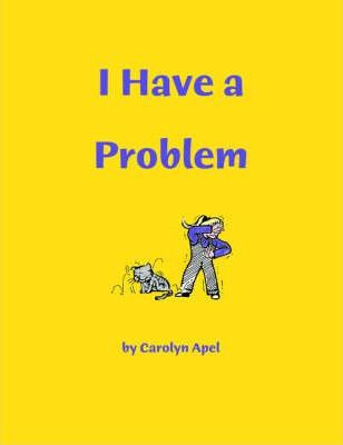 Libro I Have A Problem - Carolyn Apel