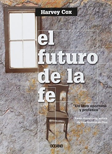 El Futuro De La Fe, De Harvey Cox. Editorial Oceano En Español
