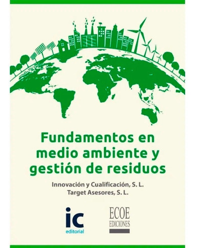 Fundamentos En Medio Ambiente Y Gestion De Residuos, De Vários Autores. Editorial Ecoe Ediciones, Tapa Blanda, Edición Ecoe Ediciones En Español, 2021