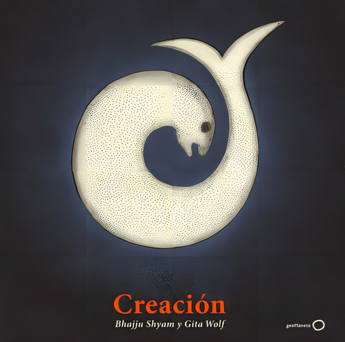 Creaciãâ³n, De Shyam, Bhajju. Editorial Geoplaneta, Tapa Dura En Español