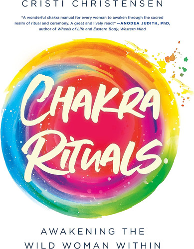 Libro: Rituales De Los Chakras: Despertar A La Mujer Salvaje