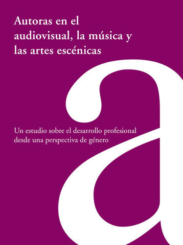 Autoras En El Audiovisual La Musica Y Las Artes Escenicas -