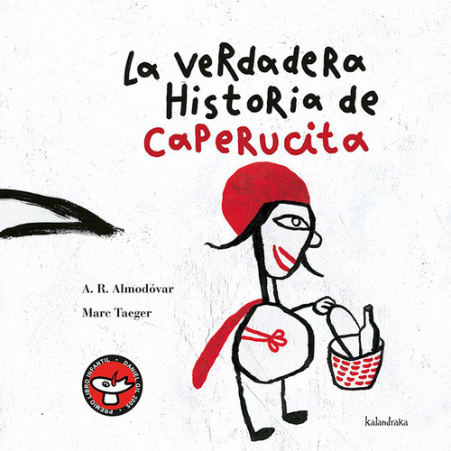 La Verdadera Historia De Caperucita, De R. Almodóvar, Antonio. Editorial Kalandraka, Tapa Dura En Español