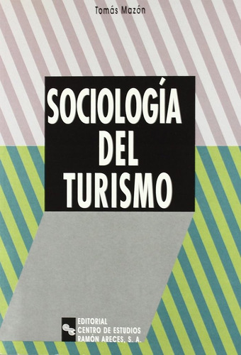 Sociologia Del Turismo - Mazon Martinez, Manuel Tomas