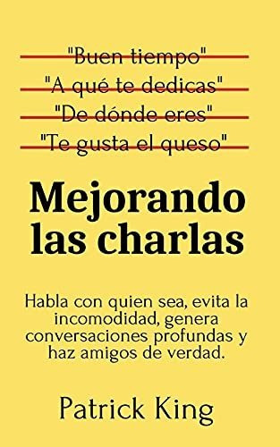 Libro : Mejorando Las Charlas Habla Con Quien Sea, Evita La