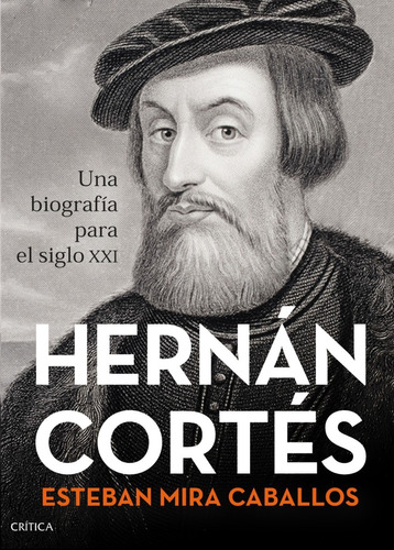 Hernan Cortes Una Biografia Esteban Mira Caballos Don86