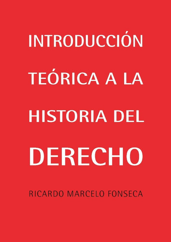 Introducción Teórica A La Historia Del Derecho R. Fonseca