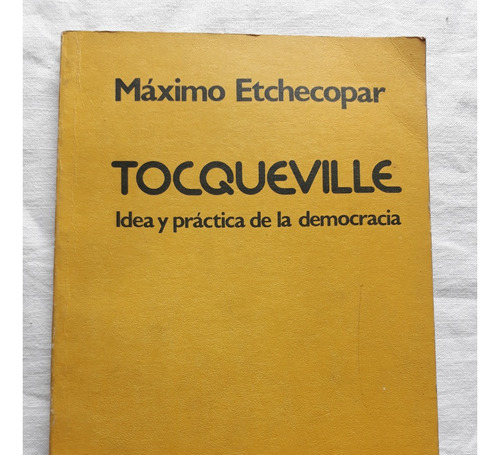 Tocqueville - Maximo Etchecopar - Ediciones Corregidor 1983