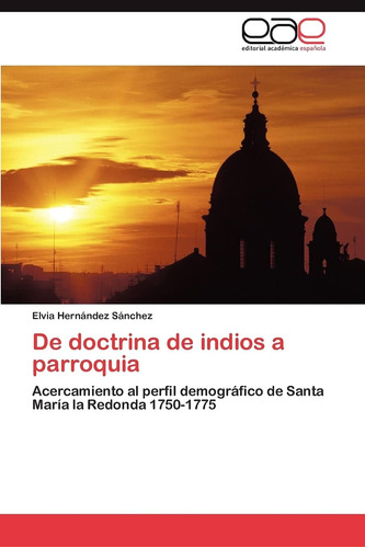 Libro: De Doctrina Indios A Parroquia: Acercamiento Al Per