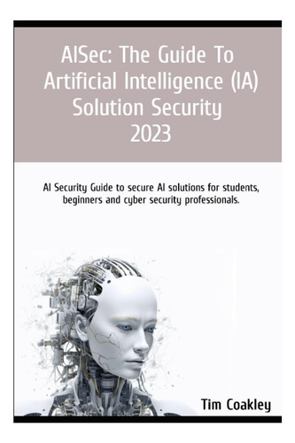 Libro: Aisec: La Guía De La Inteligencia Artificial (ai) Ai