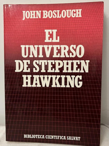 El Universo De Stephen Hawking, John Boslough, Salvat 