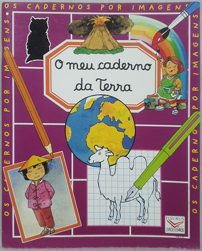 Livro O Meu Caderno Da Terra - Série Os Cadernos Por Imagens - Émile Beaumont - Editora Fleurus (Usado)