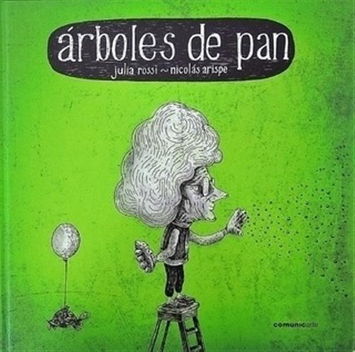 Arboles De Pan - Julia Rossi - Nicolas Arispe