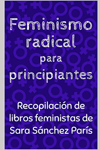 Feminismo Radical Para Principiantes: Recopilacion De Libros