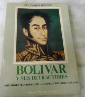 Bolivar Y Sus Detractores Historia 